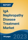 IgA Nephropathy Disease Treatment Market - Global Industry Size, Share, Trends, Opportunity, and Forecast, 2018-2028F- Product Image