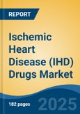 Ischemic Heart Disease (IHD) Drugs Market - Global Industry Size, Share, Trends, Opportunity, and Forecast, 2018-2028F- Product Image