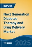 Next Generation Diabetes Therapy and Drug Delivery Market - Global Industry Size, Share, Trends, Opportunity, and Forecast, 2020-2030F- Product Image