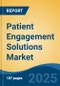 Patient Engagement Solutions Market - Global Industry Size, Share, Trends, Opportunity, and Forecast, 2018-2028F - Product Image