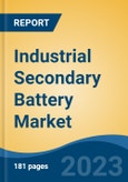 Industrial Secondary Battery Market - Global Industry Size, Share, Trends, Opportunity, and Forecast, 2018-2028F- Product Image
