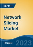 Network Slicing Market - Global Industry Size, Share, Trends, Opportunity, and Forecast, 2018-2028F- Product Image
