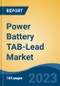 Power Battery TAB-Lead Market - Global Industry Size, Share, Trends, Opportunity, and Forecast, 2018-2028F - Product Image