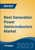 Next Generation Power Semiconductors Market - Global Industry Size, Share, Trends, Opportunity, and Forecast, 2018-2028F- Product Image