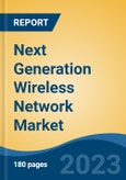 Next Generation Wireless Network Market - Global Industry Size, Share, Trends, Opportunity, and Forecast, 2018-2028F- Product Image