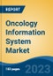 Oncology Information System Market - Global Industry Size, Share, Trends, Opportunity, and Forecast, 2018-2028F - Product Thumbnail Image