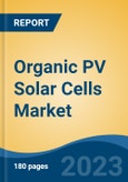 Organic PV Solar Cells Market - Global Industry Size, Share, Trends, Opportunity, and Forecast, 2018-2028F- Product Image