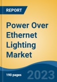 Power Over Ethernet Lighting Market - Global Industry Size, Share, Trends, Opportunity, and Forecast, 2018-2028F- Product Image