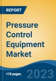 Pressure Control Equipment Market - Global Industry Size, Share, Trends, Opportunity, and Forecast, 2018-2028F- Product Image