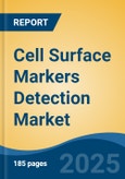 Cell Surface Markers Detection Market - Global Industry Size, Share, Trends, Opportunity, and Forecast, 2018-2028F- Product Image