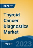 Thyroid Cancer Diagnostics Market - Global Industry Size, Share, Trends, Opportunity, and Forecast, 2018-2028F- Product Image