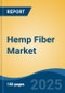 Hemp Fiber Market - Global Industry Size, Share, Trends, Opportunity, and Forecast, 2018-2028F - Product Thumbnail Image