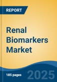 Renal Biomarkers Market - Global Industry Size, Share, Trends, Opportunity, and Forecast, 2018-2028F- Product Image