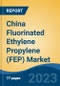 China Fluorinated Ethylene Propylene (FEP) Market, By Region, Competition, Forecast and Opportunities, 2018-2028F - Product Thumbnail Image