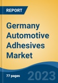 Germany Automotive Adhesives Market, By Region, Competition, Forecast and Opportunities, 2018-2028F- Product Image