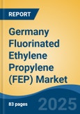 Germany Fluorinated Ethylene Propylene (FEP) Market, By Region, Competition, Forecast and Opportunities, 2018-2028F- Product Image