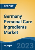 Germany Personal Care Ingredients Market, By Region, Competition, Forecast and Opportunities, 2018-2028F- Product Image