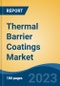 Thermal Barrier Coatings Market - Global Industry Size, Share, Trends, Opportunity, and Forecast, 2018-2028F - Product Image