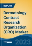 Dermatology Contract Research Organization (CRO) Market - Global Industry Size, Share, Trends, Opportunity, and Forecast, 2018-2028F- Product Image
