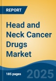 Head and Neck Cancer Drugs Market - Global Industry Size, Share, Trends, Opportunity, and Forecast, 2020-2030F- Product Image