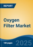 Oxygen Filter Market - Global Industry Size, Share, Trends, Opportunity, and Forecast, 2018-2028F- Product Image