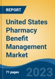 United States Pharmacy Benefit Management Market, By Region, Competition, Forecast and Opportunities, 2018-2028F- Product Image