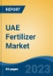UAE Fertilizer Market, By Region, Competition, Forecast and Opportunities, 2018-2028F - Product Image