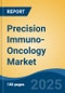 Precision Immuno-Oncology Market - Global Industry Size, Share, Trends, Opportunity, and Forecast, 2018-2028F - Product Thumbnail Image