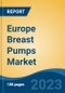 Europe Breast Pumps Market, By Country, By Competition Forecast & Opportunities, 2018-2028F - Product Image
