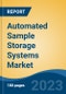 Automated Sample Storage Systems Market - Global Industry Size, Share, Trends, Opportunity, and Forecast, 2018-2028F - Product Image