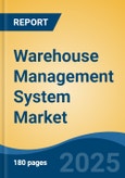 Warehouse Management System Market - Global Industry Size, Share, Trends, Opportunity, and Forecast, 2018-2028F- Product Image