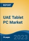 UAE Tablet PC Market, By Region, Competition, Forecast and Opportunities, 2018-2028F - Product Thumbnail Image