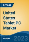 United States Tablet PC Market, By Region, Competition, Forecast and Opportunities, 2018-2028F- Product Image