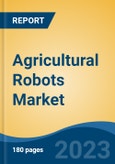 Agricultural Robots Market - Global Industry Size, Share, Trends, Opportunity, and Forecast, 2018-2028F- Product Image