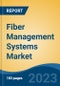 Fiber Management Systems Market - Global Industry Size, Share, Trends, Opportunity, and Forecast, 2018-2028F - Product Thumbnail Image