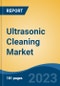 Ultrasonic Cleaning Market - Global Industry Size, Share, Trends, Opportunity, and Forecast, 2018-2028F - Product Image