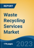 Waste Recycling Services Market - Global Industry Size, Share, Trends, Opportunity, and Forecast, 2018-2028F- Product Image