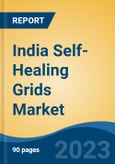 India Self-Healing Grids Market, By Region, Competition, Forecast and Opportunities, 2019-2029F- Product Image