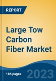 Large Tow Carbon Fiber Market - Global Industry Size, Share, Trends, Opportunity, and Forecast, 2018-2028F- Product Image