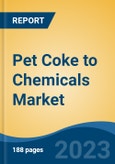 Pet Coke to Chemicals Market - Global Industry Size, Share, Trends, Opportunity, and Forecast, 2018-2028F- Product Image