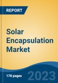 Solar Encapsulation Market - Global Industry Size, Share, Trends, Opportunity, and Forecast, 2018-2028F- Product Image