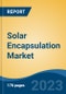Solar Encapsulation Market - Global Industry Size, Share, Trends, Opportunity, and Forecast, 2018-2028F - Product Thumbnail Image