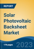 Solar Photovoltaic Backsheet Market - Global Industry Size, Share, Trends, Opportunity, and Forecast, 2018-2028F- Product Image