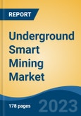 Underground Smart Mining Market - Global Industry Size, Share, Trends, Opportunity, and Forecast, 2018-2028F- Product Image