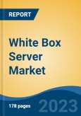 White Box Server Market - Global Industry Size, Share, Trends, Opportunity, and Forecast, 2018-2028F- Product Image