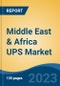 Middle East & Africa UPS Market, By Country, By Competition Forecast & Opportunities, 2018-2028F - Product Image