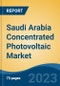 Saudi Arabia Concentrated Photovoltaic Market, By Region, Competition, Forecast and Opportunities, 2018-2028F - Product Thumbnail Image