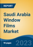 Saudi Arabia Window Films Market, By Region, Competition, Forecast and Opportunities, 2018-2028F- Product Image