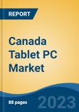 Canada Tablet PC Market, By Region, Competition, Forecast and Opportunities, 2018-2028F- Product Image