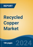 Recycled Copper Market - Global Industry Size, Share, Trends, Opportunity, and Forecast, 2018-2028F- Product Image